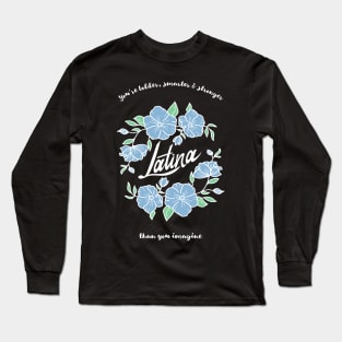 You are bolder, smarter & stronger Latina Long Sleeve T-Shirt